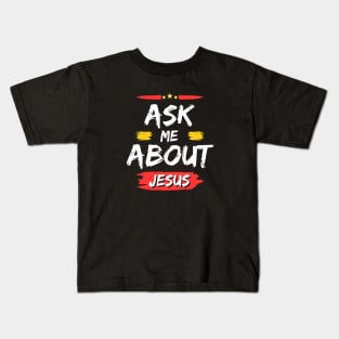 Ask Me About Jesus | Christian Typography Kids T-Shirt